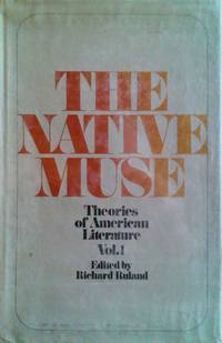 image of The Native Muse Theories of American Literature Vol.1