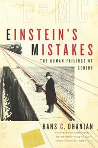 Einstein's Mistakes : The Human Failings of Genius