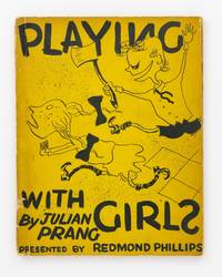 Playing with Girls. Presented by Redmond Phillips. Drawings by Albert Tucker