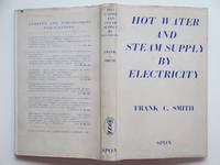 image of Hot water and steam supply by electricity; a treatise on electrical water heating and systems of supply, steam and electric steam boilers