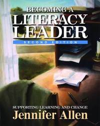Becoming a Literacy Leader: Supporting Learning and Changing