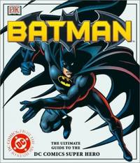 image of Batman: the Ultimate Guide to the "DC Comic's" Super Hero