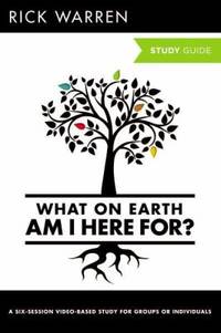 What on Earth Am I Here For? by Rick Warren - 2012