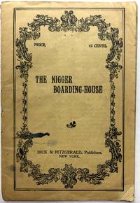 The N***** Boarding-House, A Screaming Farce in One Act and One Scene for Six Male Burnt-cork...