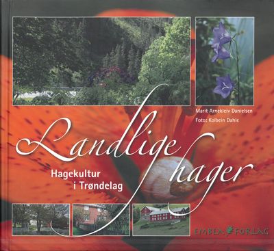Landlige hager. Hagekultur i Tøndelag.