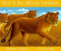 Here is the African Savanna by Madeline Dunphy - 1999-04-20