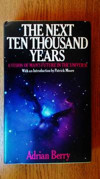 The Next ten thousand years: a vision of Man's future in the Universe.