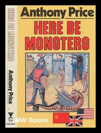 Here be monsters : a novel / by Anthony Price