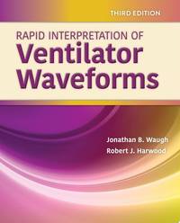 Rapid Interpretation of Ventilator Waveforms, Third Edition