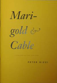 Marigold & Cable (Signed); A Garland for the New Year by Peter Gizzi - Paperback - Signed First Edition - 2014 - from Derringer Books (SKU: 21352)