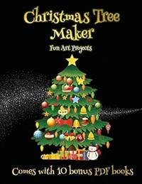 Fun Art Projects (Christmas Tree Maker): This book can be used to make fantastic and colorful...