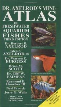 Dr. Axelrod's Mini Atlas of Freshwater Aquarium Fishes