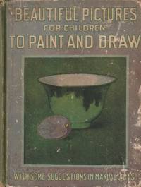 Beautiful Pictures for Children to Paint and Draw with some suggestions in Manual Arts