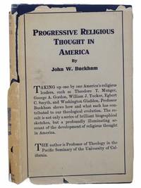 Progressive Religious Thought in America: A Survey of the Enlarging Pilgrim Faith