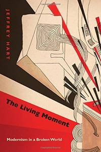 The Living Moment: Modernism in a Broken World