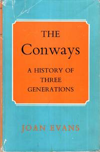 The Conways - a history of three generations by Joan Evans - 1st Edition - 1966 - from Pendleburys - the bookshop in the hills (SKU: 223246)