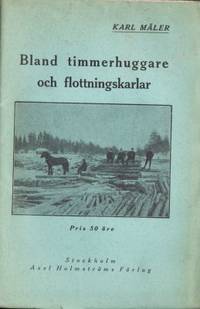 Bland timmerhuggare och flottningskarlar.