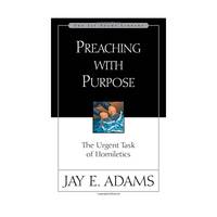 Preaching With Purpose: The Urgent Task of Homiletics