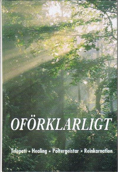 Oförklarligt. Telepati, healing, poltergeistar,…