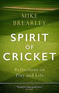 Spirit of Cricket: Reflections on Play and Life