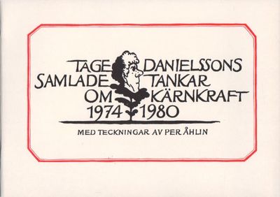 Tage Danielssons samlade tankar om kärnkraft. Med…