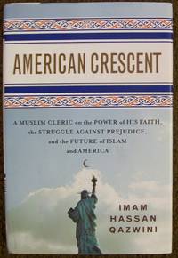 American Crescent: A Muslim Cleric on the Power of His Faith, the Struggle Against Prejudice, and...