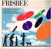FRISBEE A Practitioner's Manual and Definitive Treatise