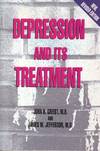 Depression and Its Treatment: new revised edition