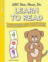 ABC See, Hear, Do Level 2: Learn to Read Lowercase Letters