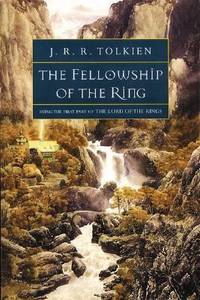 The Fellowship of the Ring : Being the First Part of the Lord of the Rings