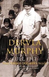 Full Tilt: From Dublin to Delhi with a Bicycle