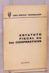 Estatuto fiscal de las cooperativas; notas y comentarios por Jose Luis del Arco Alvarez