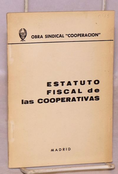 Estatuto fiscal de las cooperativas; notas y comentarios por Jose Luis del Arco Alvarez