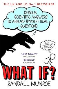 What If?: Serious Scientific Answers to Absurd Hypothetical Questions (International Edition)