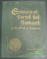 image of Examples of Carved Oak Woodwork of the 16th and 17th Centuries