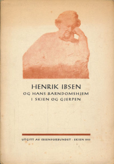 Henrik Ibsen og hans barndomshjem i Skien og…