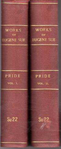 Pride: One of the Seven Cardinal Sins  (2 Volumes complete)  (Works of Eugene Sue)