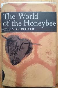 The World of the Honey Bee New Naturalist 29 by Colin G Butler - 1954