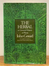 The Herbal or General History of Plants: The Complete 1633 Edition as Revised and Enlarged by...