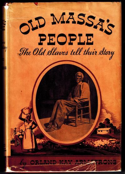 Old Massa's People. The Old Slaves Tell Their Story