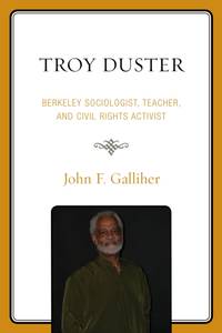 Troy Duster : Berkeley Sociologist, Teacher, and Civil Rights Activist
