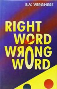 Right Word, Wrong Word by B.V. Verghese - 2002-06-01