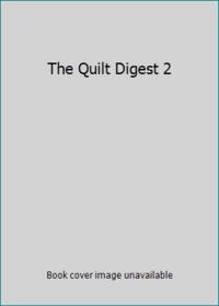 The Quilt Digest 2