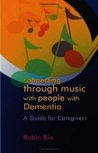 Connecting through Music with People with Dementia: A Guide for Caregivers