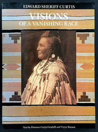 Edward Sheriff Curtis: Visions of a Vanishing Race