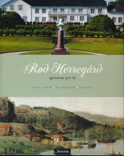 Rød Herregård. gjennom 300 år