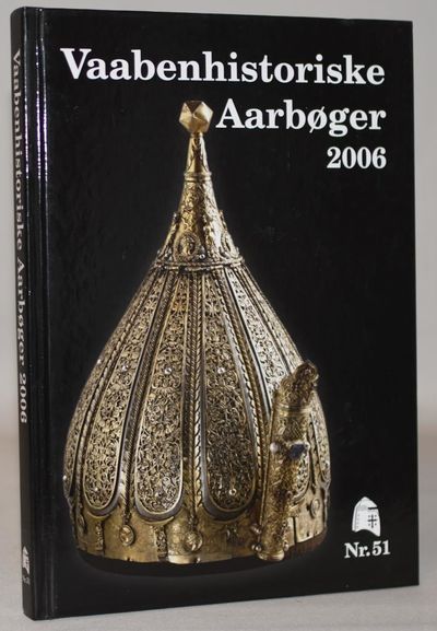 Vaabenhistoriske Aarbøger nr. 51. - 2006.