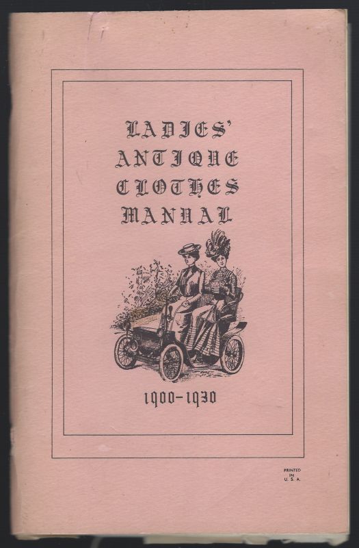 LADIES ANTIQUE CLOTHES MANUAL 1900-1930