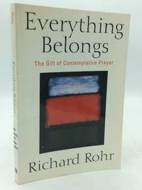 EVERYTHING BELONGS: The Gift of Contemplative Prayer