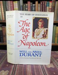 The Story of Civilization, Part XI: The Age of Napoleon: A History of European Civilization from 1789 to 1815.  (SIGNED) by Will Durant; Ariel Durant - 1975